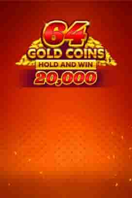 64 Gold Coins Hold and Win 20,000