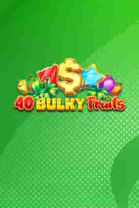 40 Bulky Fruits