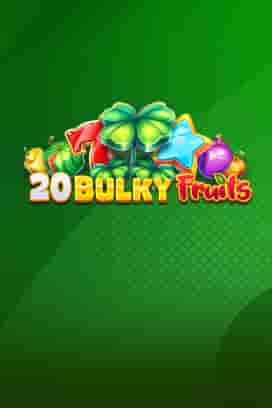 20 Bulky Fruits Buy Bonus