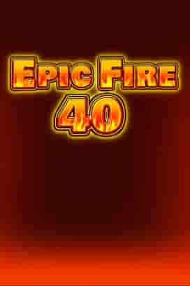 Epic Fire 40