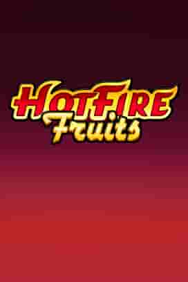 Hot Fire Fruits