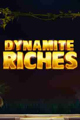 Dynamite Riches