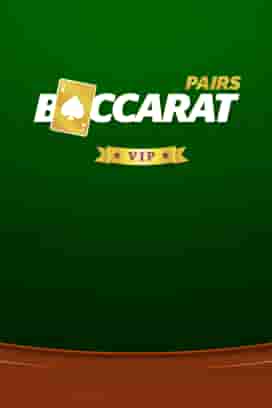 Baccarat  Pairs VIP
