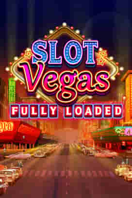 Slot Vegas Fully Loaded