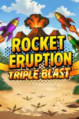 Rocket Eruption Triple Blast