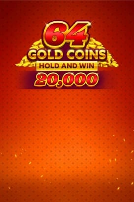 64 Gold Coins Hold and Win 20,000