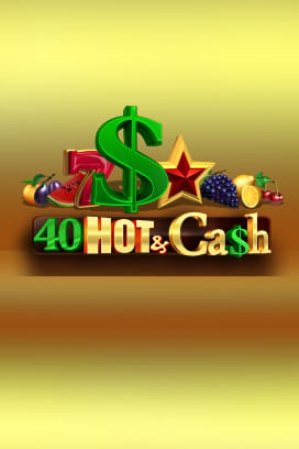 40 Hot & Cash