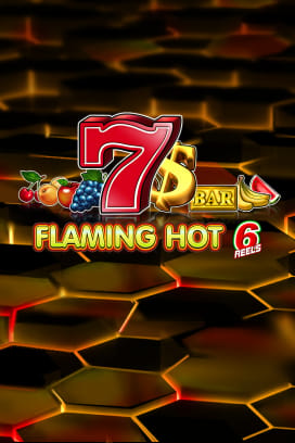 Flaming Hot 6 Reels
