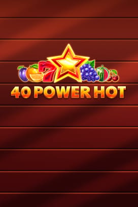 40 Power Hot