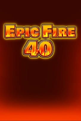 Epic Fire 40