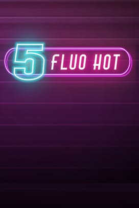 5 Fluo Hot