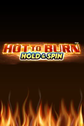 Hot to Burn Hold and Spin
