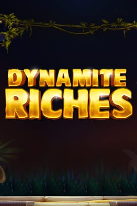 Dynamite Riches